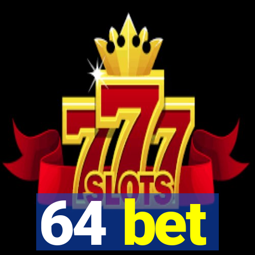 64 bet